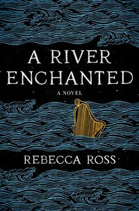 Cover of A River Enchanted by Rebecca Ross