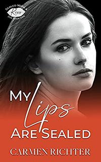 Cover of My Lips Are Sealed by Carmen Richter