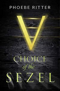 Cover of Choice of the Sezel by Phoebe Ritter