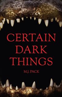 Cover of Certain Dark Things by M.J. Pack