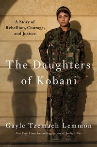 Cover of The Daughters of Kobani by Gayle Tzemach Lemmon