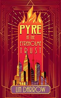 Cover of Pyre at the Eyreholme Trust by Lin Darrow
