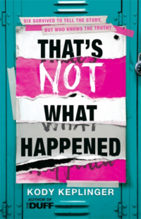 Cover of That's Not What Happened by Kody Keplinger