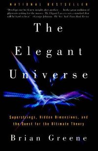 Cover of The Elegant Universe: Superstrings, Hidden Dimensions, and the Quest for the Ultimate Theory by Brian Greene