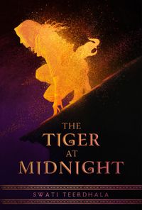 Cover of The Tiger at Midnight by Swati Teerdhala