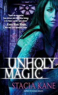 Cover of Unholy Magic by Stacia Kane