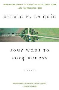 Cover of Four Ways to Forgiveness by Ursula K. Le Guin