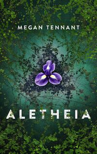 Cover of Aletheia by Megan I. Tennant