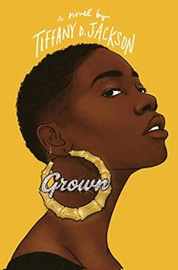 Cover of Grown by Tiffany D. Jackson