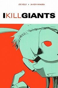 Cover of I Kill Giants by Joe Kelly