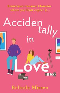 Cover of Accidentally in Love by Belinda Missen