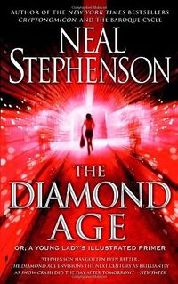 Cover of The Diamond Age: Or, a Young Lady's Illustrated Primer by Neal Stephenson