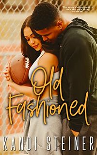Cover of Old Fashioned by Kandi Steiner
