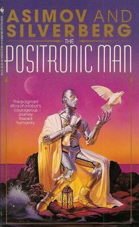 Cover of The Positronic Man by Isaac Asimov