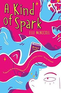Cover of A Kind of Spark by Elle McNicoll