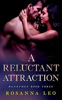 Cover of A Reluctant Attraction by Rosanna Leo
