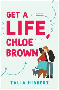 Cover of Get a Life, Chloe Brown by Talia Hibbert