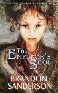 Cover of The Emperor's Soul by Brandon Sanderson