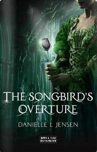 Cover of The Songbird's Overture by Danielle L. Jensen