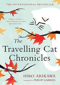 Cover of The Travelling Cat Chronicles by Hiro Arikawa