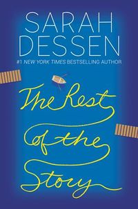 Cover of The Rest of the Story by Sarah Dessen