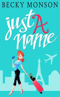 Cover of Just a Name by Becky Monson