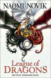 Cover of League of Dragons by Naomi Novik
