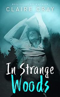 Cover of In Strange Woods by Claire Cray