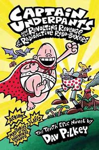 Cover of Captain Underpants and the Revolting Revenge of the Radioactive Robo-Boxers by Dav Pilkey