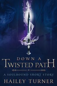 Cover of Down a Twisted Path by Hailey Turner
