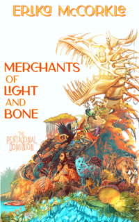 Cover of Merchants of Light and Bone by Erika McCorkle