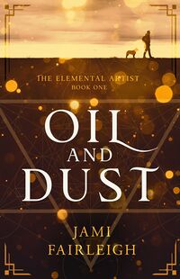 Cover of Oil and Dust by Jami Fairleigh