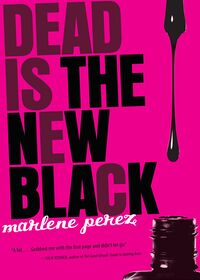 Cover of Dead Is the New Black by Marlene Perez