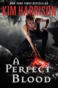 Cover of A Perfect Blood by Kim Harrison
