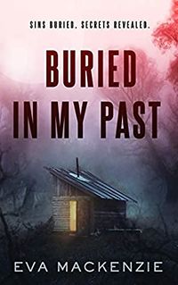 Cover of Buried in My Past by Eva Mackenzie