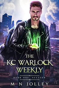 Cover of The KC Warlock Weekly: Accused by M.N. Jolley