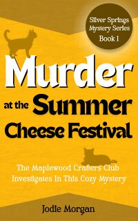 Cover of Murder At The Summer Cheese Festival by Jodie Morgan