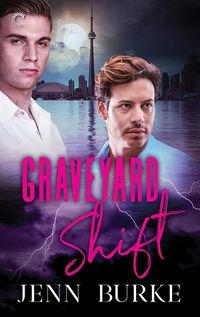 Cover of Graveyard Shift by Jenn Burke