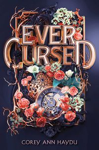 Cover of Ever Cursed by Corey Ann Haydu