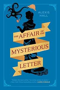 Cover of The Affair of the Mysterious Letter by Alexis Hall